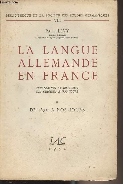 La langue allemande en France, pntration et diffusion des origines  nos jours - II. De 1830  nos jours - 