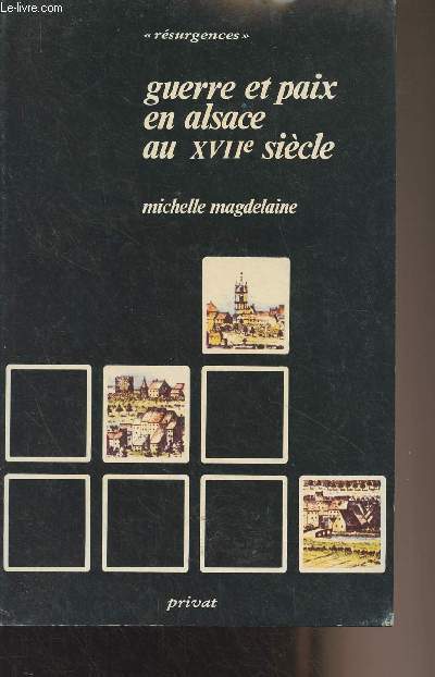 Guerre et paix en Alsace au XVIIe sicle - Les mmoires de voyage du sieur J. de l'Hermine - 