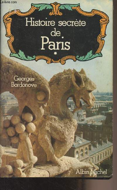 Histoire secrte de Paris - Tome I