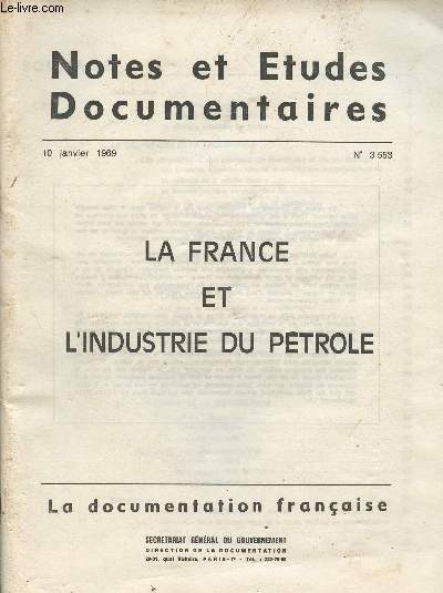 Notes et tudes documentaires, n3553 - 10 janv. 1969 - La France et l'industrie du ptrole : Intro - Le problme des rserves - La situation ptrolire mondiale - La situation ptrolire en France - La recherche et la production - Les directions d'une