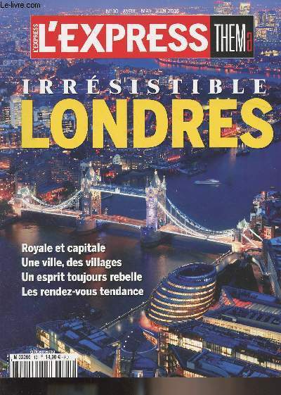 L'express Thema n10 - Avril-mai-juin 2016 - Irrsistible Londres - Royale capitale - 
