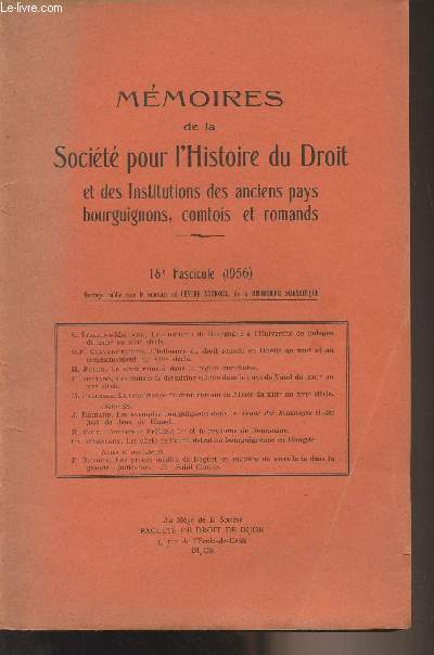 Mmoires de la Socit pour l'Histoire du Droit et des Institutions des anciens pays bourguignons, comtois et romands - 18e fascicule (1956) - S. Stelling-Michaud, La 