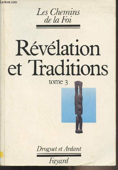 Les chemins de la foi - Tome 3 - Rvlation et tradition