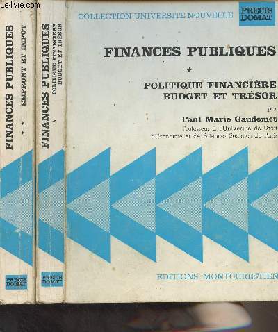 Finances publiques - En 2 tomes - 1/ Politique financire budget et trsor - 2/ Emprunt et impt - Collection universit nouvelle 