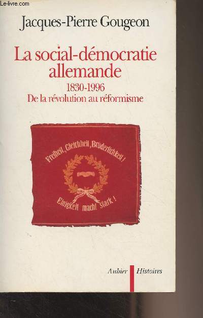 La social-dmocratie allemande - 1830-1996 De la rvolution au rformisme - 