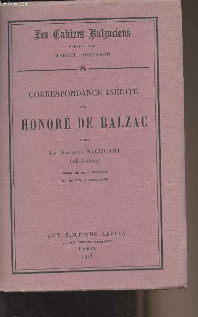 Les Cahiers Balzaciens n8 : Correspondance indite de Honor de Balzac avec le docteur Nacquart (1823-1850)