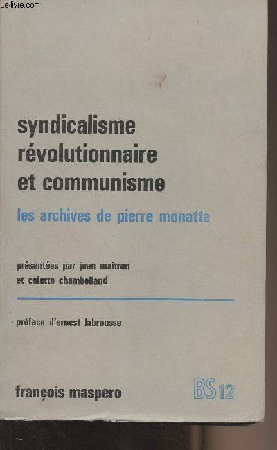 Syndicalisme rvolutionnaire et communisme - Les archives de Pierre Monatte 1914-1924 - 