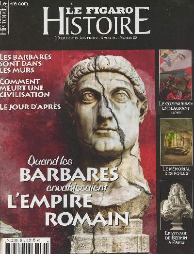 Le Figaro, Histoire - Dc. 2015 Janv. 2016 n23 : Quand les barbares envahissaient l'Empire romain - Les barbares sont dans les murs - Comment meurt une civilisation - Le jour d'aprs - Le communisme en flagrant dni - Le mmorial des poilus - Le voyage