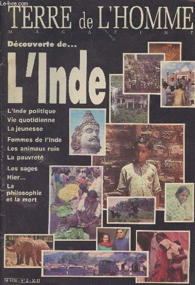 Terre de l'homme magazine n2 - Dcouverte de... l'Inde : Indira Foudroye : l'Inde perd son impratrice - Rajiv Gandhi : au nom de la mre - L'Inde des animaux - Le parfum de la jungle - L'lphant roi - La plante des singes - Retour au bestiaire - 180