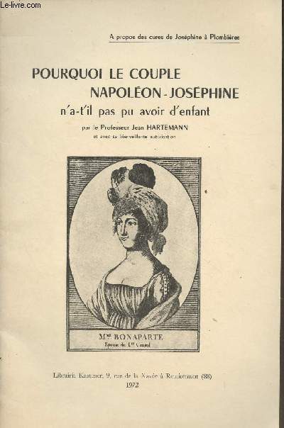 Pourquoi le couple Napolon-Josphine n'a-t-il pas pu avoir d'enfant
