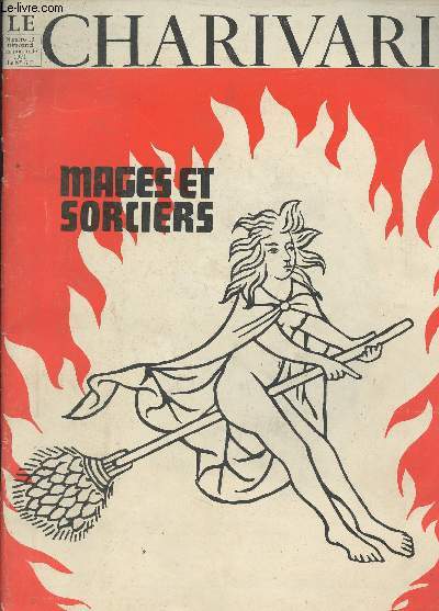 Le Charivari n13 - Mai-juin-juillet 1971 - Mages et sorciers : Introduction - La haute magie traditionnelle - Mages et sorciers  l'ombre des clochers - Les mages tragiques - Sorcires et sorciers au Royaume-Uni - L'Amrique des fantasmes - Les annonciat