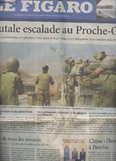 Le Figaro n19266 - Jeudi 13 juillet 2006 - Brutale escalade au Proche-Orient, Les forces israliennes ont pntr, hier, dans le Sud-Liban pour rcuprer deux soldats enlevs par le Hezbollah - Le bac de tous les records - Chirac : l'hommage  Dreyfus -