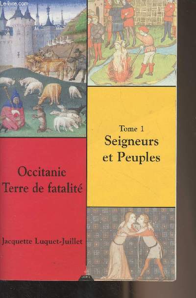 Occitanie terre de fatalit, fondements de l'Occitanie - Tome 1 : Seigneurs et peuples