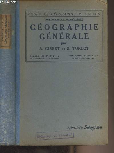 Gographie gnrale (Classe de 6e A et B) Programme du 30 aot 1937 - Gographie physique, la vie  la surface du globe, les grandes tapes de la dcouverte de la terre