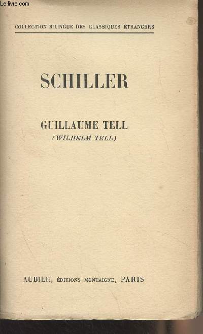 Guillaume Tell (Wilhelm Tell) - Collection Bilingue des classiques trangers