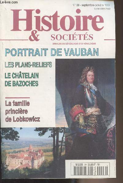 Histoire & socits, annales de gnalogie et d'hraldique - N69 Sept. oct. 1997 - Portrait de Vauban - Le poliorcte aux champs par Emmanuel Le Roy Ladurie - Vauban, chtelain de Bazoches - Visiter Bazoches - Mmoires pour le rapport des huguenots - Le