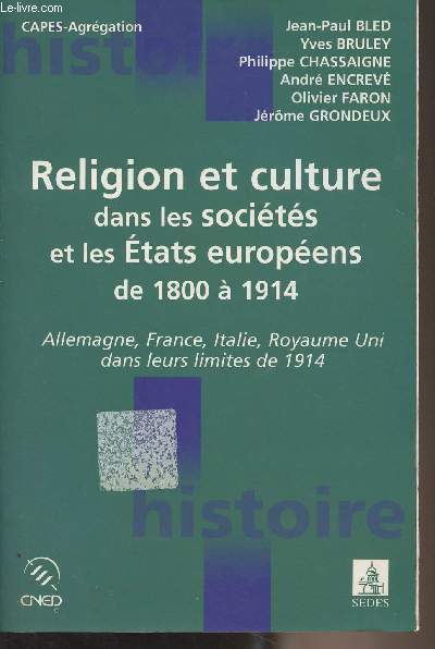Religion et culture dans les socits et les tats europens de 1800  19114 - Allemagne, France, Italie, Royaume Uni dans leurs limites de 1914