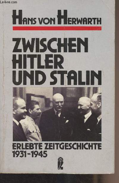 Zwischen Hitler und Stalin (Erlebte Zeitgeschichte 1931-1945)