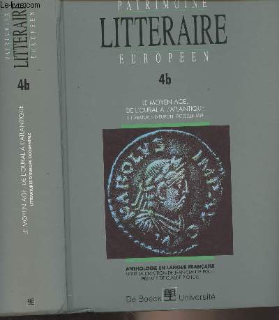Patrimoine littraire europen - 4b - Le Moyen Age, de l'Oural  l'Atlantique, littratures d'Europe Occidentale - Anthologie en langue franaise