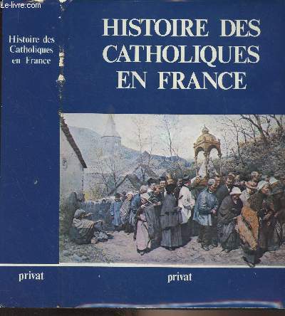 Histoire des catholiques en France du XVe sicle  nos jours