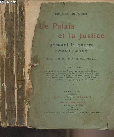 Le Palais et la Justice pendant la guerre (4 aot 1914 - 1er aot 1916) - 1er volume