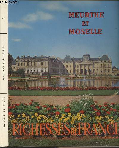 Richesses de France n71 - 2e trimestre 1967 - Meurthe et Moselle