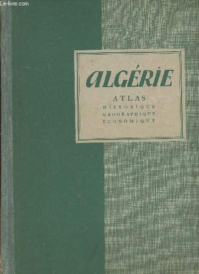 Algrie - Atlas historique, gographique et conomique