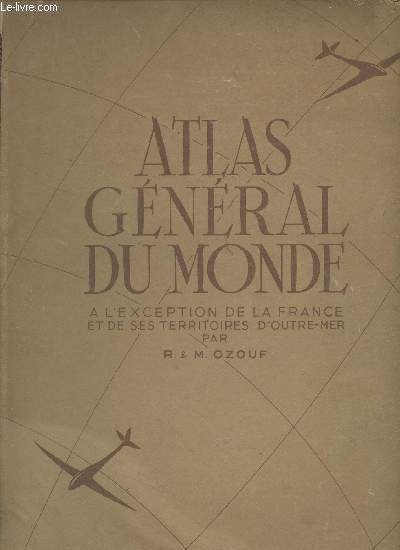Atlas gnral du Monde  l'exception de la France et de ses territoires d'Outre-Mer