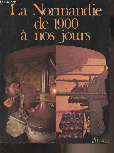 La Normandie de 1900  nos jours - 