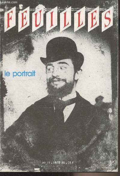 Feuilles n11 - Hiver 85 - Le portrait : Edito par Frdric Edelmann - Autoportraits par Andr Fermigier - Faces caches : la question du portrait en Islam par Grald Duverdier - Un jeu littraire : le portrait au XVIIe sicle par Maurice Lever - Morceaux