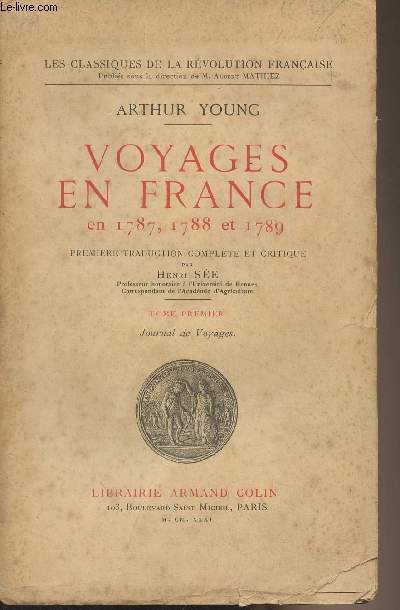 Voyages en France en 1787, 1788 et 1789 - Tome premier : Journal de voyages - 