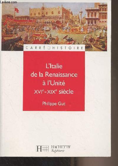 L'Italie de la Renaissance  l'Unit XVIe-XIXe sicle - 