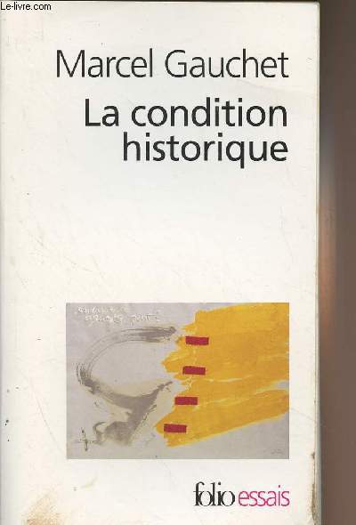 La condition historique - Entretiens avec Franois Azouvi et Sylvain Piron - 