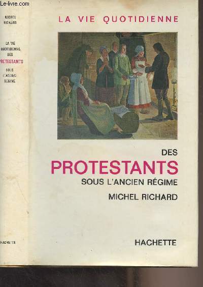 La vie quotidienne des protestants sous l'ancien Rgime