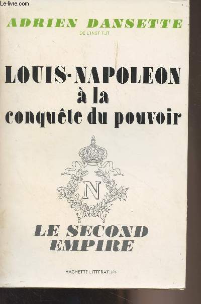 Louis-Napolon  la conqute du pouvoir - Le second empire