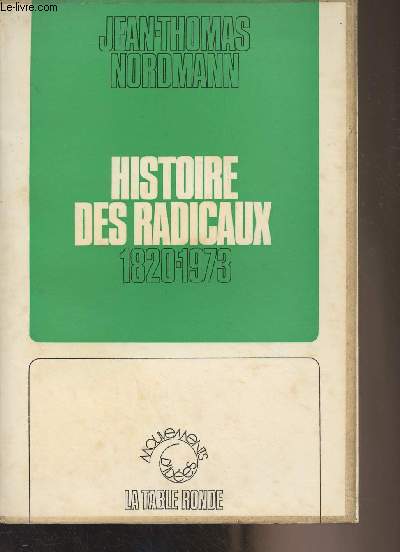 Histoire des radicaux 1820-1973 - 