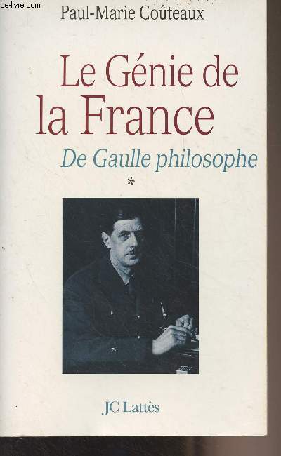 Le Gnie de la France - Tome 1 : De Gaulle philosophe