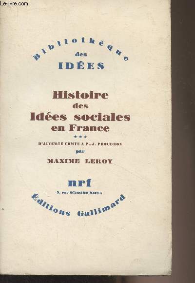 Histoire des ides sociales en France - T.3 : D'Auguste Comte  P.-J. Proudhon - 