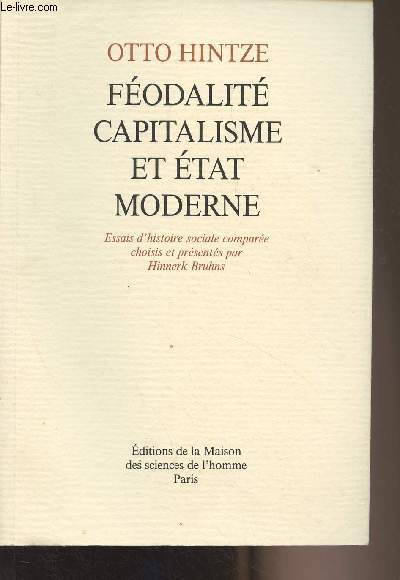 Fodalit capitalisme et tat moderne - Essais d'histoire sociale compare choisis et prsents par Hinnerk Bruhns