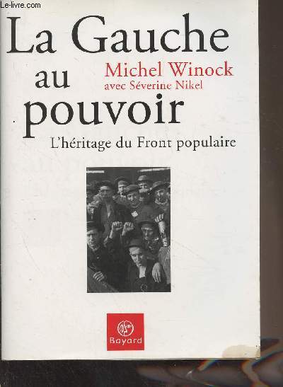 La Gauche au pouvoir - L'hritage du Front Populaire