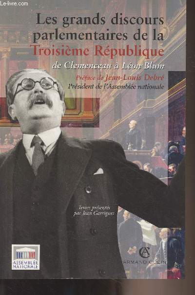 Les grands discours parlementaires de la Troisime Rpublique de Clemenceau  Lon Blum 1914-1940