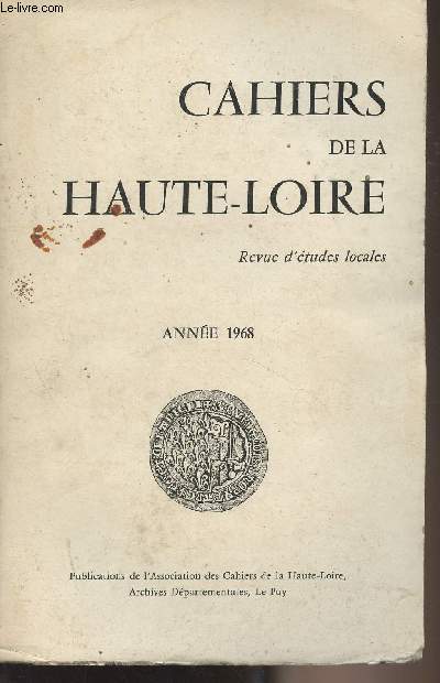 Cahiers de la Haute-Loire, revue d'tudes locales - Anne 1968 :Hubert et Simone Collin : Une bille indite de Pascal II en faveur de la Chaise-Dieu, 4 fvrier 1107 - Jean Peyrard : Le dramatique passage d'une troupe de Comdiens au Puy, au dbut du XVIII