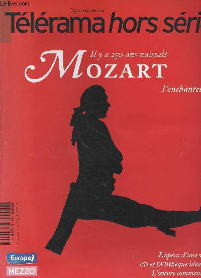 Tlmara hors srie (nouvelle dition) Janvier 2006 - Il y a 250 ans naissait Mozart l'enchanteur : L'opra d'une vie - De Ponte, le verbe haut - Haydn, un autre pre - Salieri, le faux coupable - Le son des Lumires - Oeuvres pour piano seul, entretien