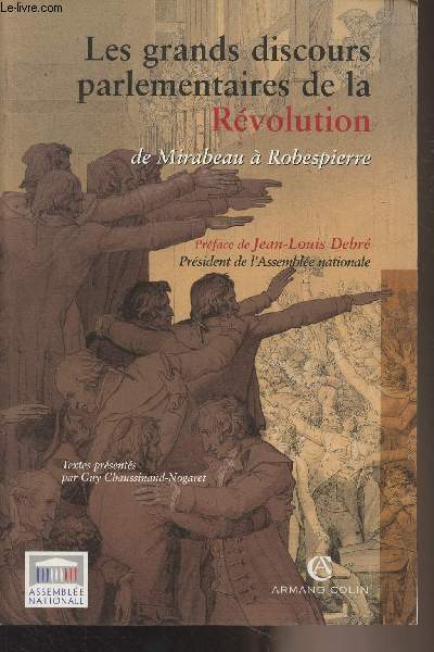 Les grands discours parlementaires de la Rvolution - De Mirabeau  Robespierre 1789-1795