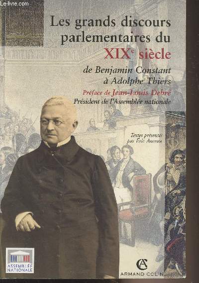 Les grands discours parlementaires du XIXe sicle - De Benjamin Constant  Adolphe Thiers 1800-1870