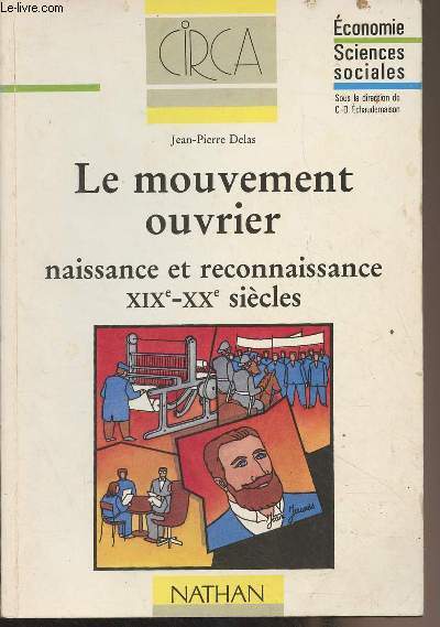 Le mouvement ouvrier, naissance et reconnaissance XIXe-XXe sicles - 