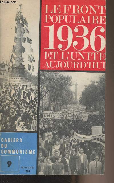 Cahiers du communisme n9 Sept. 1966 - Le Front Populaire 1936 et l'unit aujourd'hui : L'oeuvre du front populaire - L'anniversaire du front populaire et la lute actuelle pour l'union des forces de gauche - 30 ans aprs, des leons toujours durables