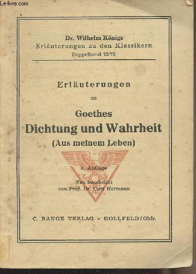 Erluterungen zu Goethes Dichtung und Wahrheit (Aus meinem Leben)