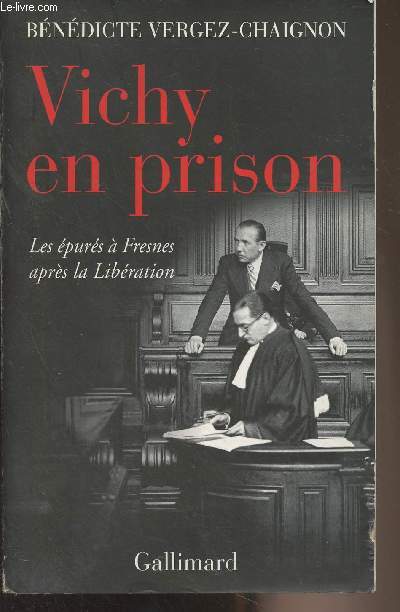 Vichy en prison - Les purs  Fresnes aprs la Libration