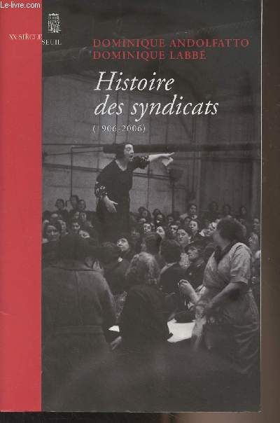 Histoire des syndicats (1906-2006) - 